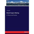 Model Engine-Making: In Theory and Practice