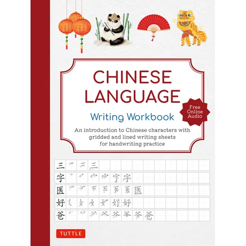 Chinese Language Writing Workbook: An Introduction to Chinese Characters with 110 Gridded and Lined Writing Sheets Handwriting Practice (Free Online A