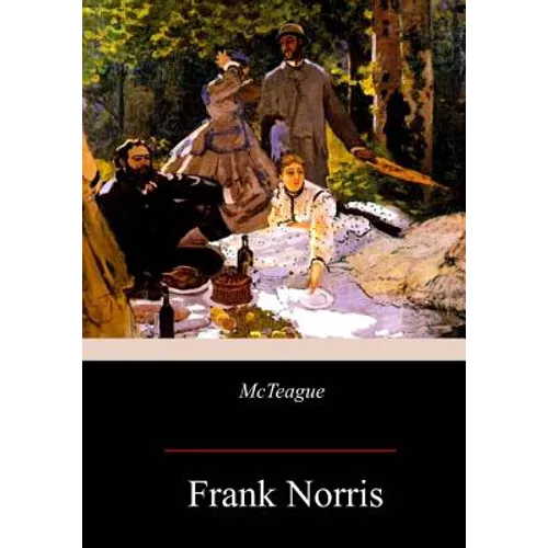 McTeague: A Story of San Francisco