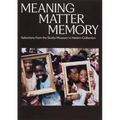 Meaning Matter Memory: Selections from the Studio Museum in Harlem Collection