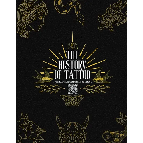 The History of Tattoo - Interactive Colouring Book