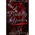Brutally Yours: Standalone Dark Romantasy