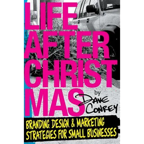 Life After Christmas: Branding, Design, and Marketing Strategies for Small Businesses