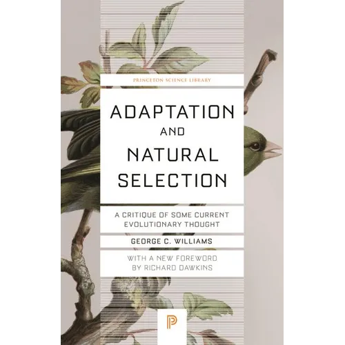 Adaptation and Natural Selection: A Critique of Some Current Evolutionary Thought