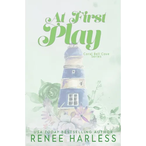 At First Play: A Best Friend's Brother, Second Chance, Small Town Romance