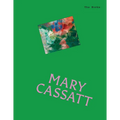 The Works: Mary Cassatt: The Essential Masterpieces