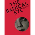 The Radical Eye: Modernist Photography from the Sir Elton John Collection