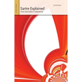 Sartre Explained: From Bad Faith to Authenticity