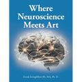 Where Neuroscience Meets Art: Pattern Recognition and Mirror Neurons, Implications for Mapping the Human Brain from Collected Works of Frank Stringf