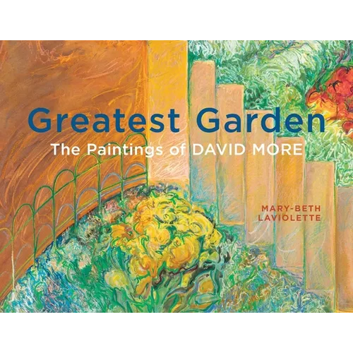 Greatest Garden: The Paintings of David More