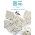 Granny Square Academy: Take your beginner crochet skills to the next level
