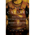 Ten Caesars: Roman Emperors from Augustus to Constantine