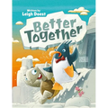 Better Together: A funny and exciting feel-good, adventure story about friendship and teamwork!