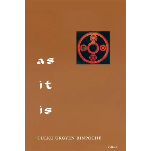 As It Is, Volume I: Essential Teachings from the Dzogchen Perspective