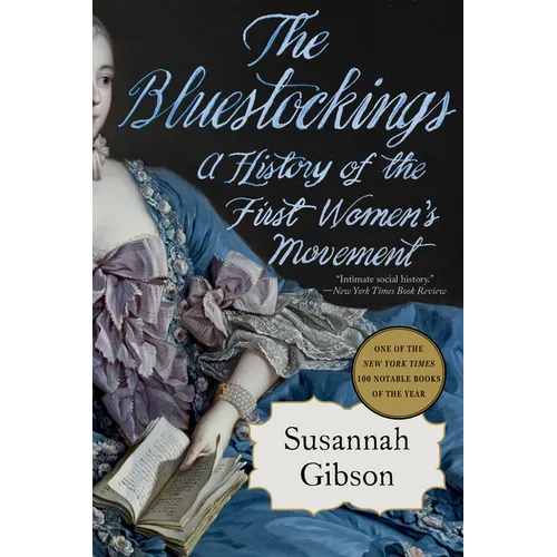 The Bluestockings: A History of the First Women's Movement