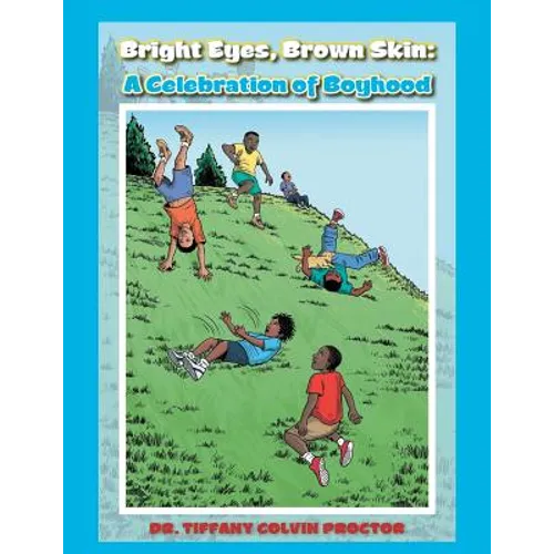 Bright Eyes, Brown Skin: A Celebration of Boyhood