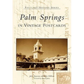 Palm Springs in Vintage Postcards