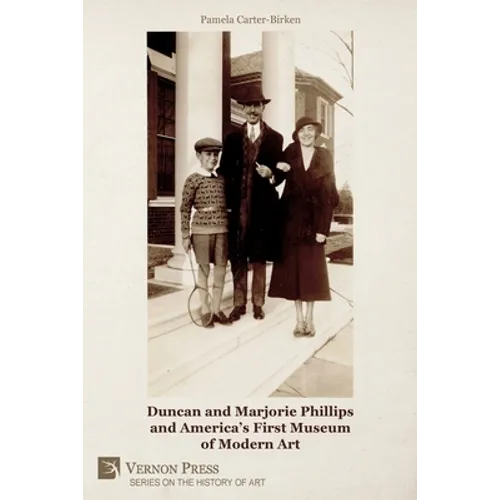 Duncan and Marjorie Phillips and America's First Museum of Modern Art (B&W)