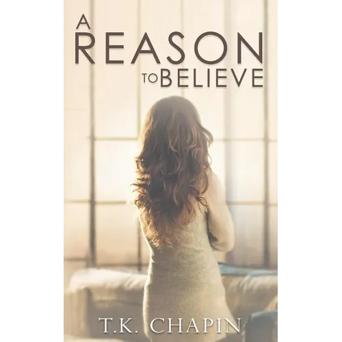 A Reason To Believe: An Inspirational Romance