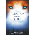 Rejection on the Full Moon