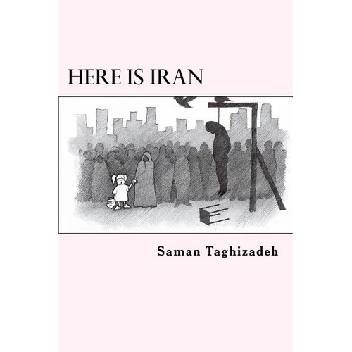 Here is Iran: Caricatures and Cartoons show the pure truth