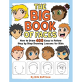 The Big Book of Faces: How to Draw 400 Easy to follow Step by Step Drawing Lessons for Kids