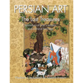 Persian Art: Splendors of Iran's artistic and cultural heritage