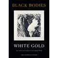 Black Bodies, White Gold: Art, Cotton, and Commerce in the Atlantic World