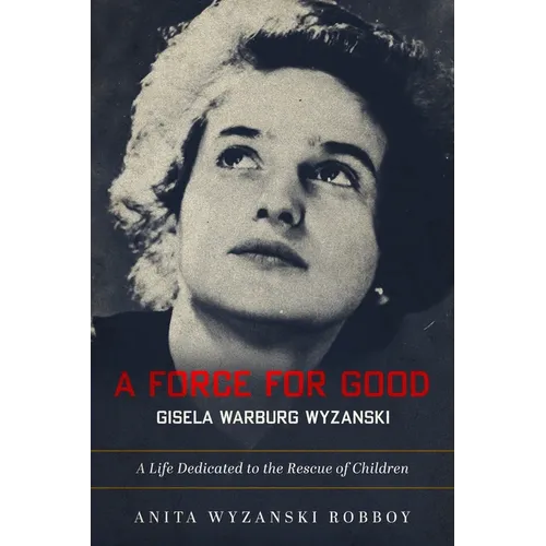 A Force for Good: Gisela Warburg Wyzanski