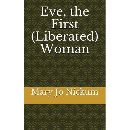 Eve, the First (Liberated) Woman