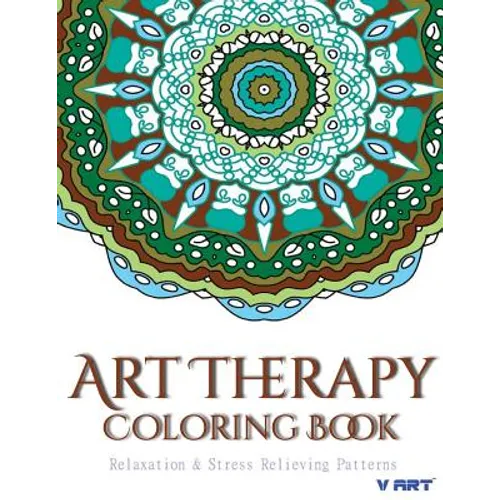 Art Therapy Coloring Book: Art Therapy Coloring Books for Adults: Stress Relieving Patterns