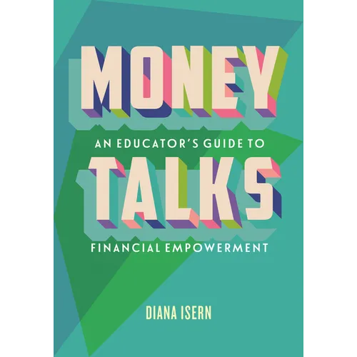Money Talks: An Educator's Guide to Teaching Financial Empowerment