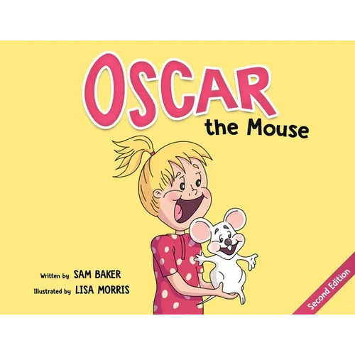 Oscar the Mouse: A Heartwarming Children's Picture Book About Friendship, Courage, and Caring for Pets