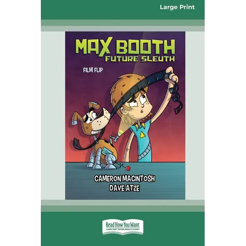 Max Booth Future Sleuth: Film Flip [Large Print 16pt]