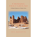 Crossing Holy Ground: A Desert Memoir in Poetic Form