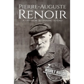 Pierre-Auguste Renoir: A Life from Beginning to End