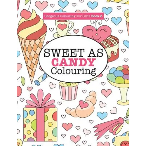 Gorgeous Colouring for Girls - Sweet As Candy Colouring
