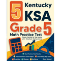 5 Kentucky KSA Grade 5 Math Practice Tests: Proven Practice for Top Scores with Detailed Explanations