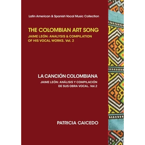 The Colombian Art Song Jaime Le?n: Analysis & Compilation of his vocal works Vol. 2