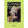 Dinner for One: Recipes Paintings Photographs Tales