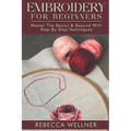 Embroidery for Beginners: Master the Basics and Beyond with Step-by-Step Techniques