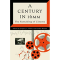 Century in 16mm: The Remaking of Cinema