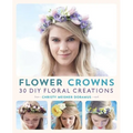 Flower Crowns: 30 Enchanting DIY Floral Creations
