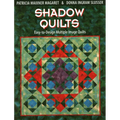 Shadow Quilts: Easy-To-Design Multiple Image Quilts