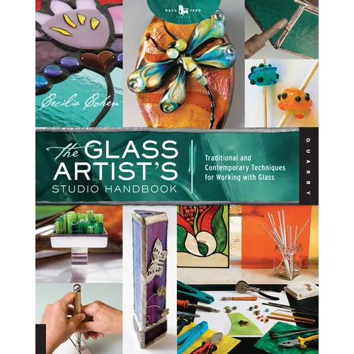 The Glass Artist's Studio Handbook: Traditional and Contemporary Techniques for Working with Glass