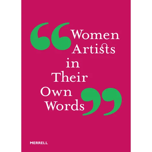 Women Artists in Their Own Words