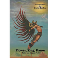 Flower, Song, Dance: Mayan and Aztec Poetry