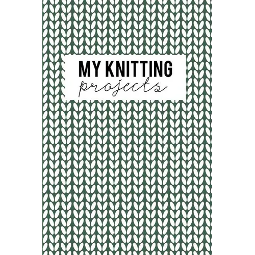 My Knitting Projects: Knitting Paper 4:5 - 125 Pages to Note down your Knitting projects and patterns.