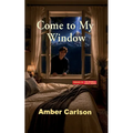 Come to My Window