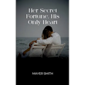 Her Secret Fortune, His Only Heart